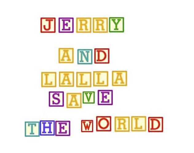 Jerry and Lalla Save the World